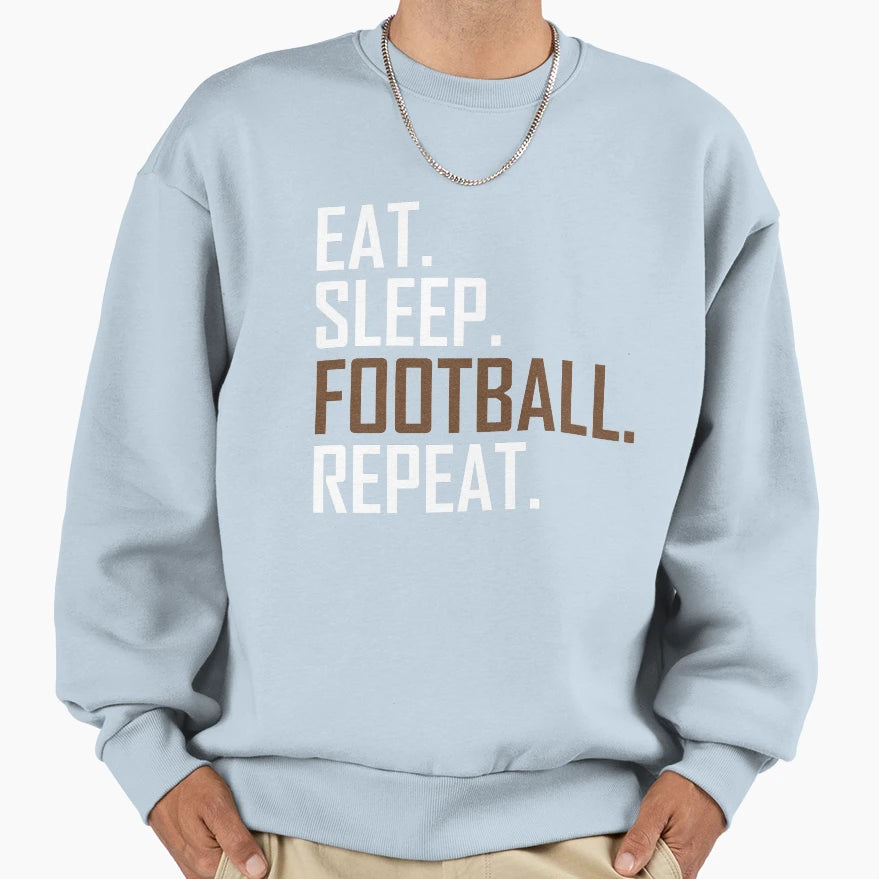 Eat Sleep Football Repeat Sports Sweatshirt - Trendy Graphic for Adults - T-Shirt, Sweatshirt, Hoodie