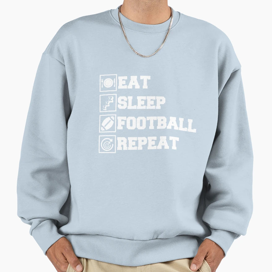 Eat Sleep Football Repeat Tackle Game Sweatshirt - Graphic Print Men Women - T-Shirt, Sweatshirt, Hoodie