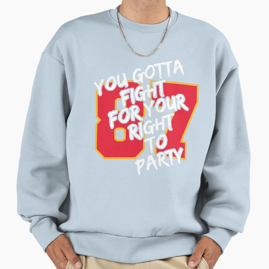 You Gotta Fight Your Right To Party Sweatshirt - Unique Graphic Men Women - T-Shirt, Sweatshirt, Hoodie