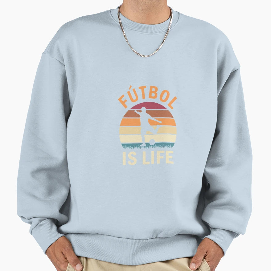 F Tbol Is Life Football And Sweatshirt - Streetwear Style for Adults - T-Shirt, Sweatshirt, Hoodie