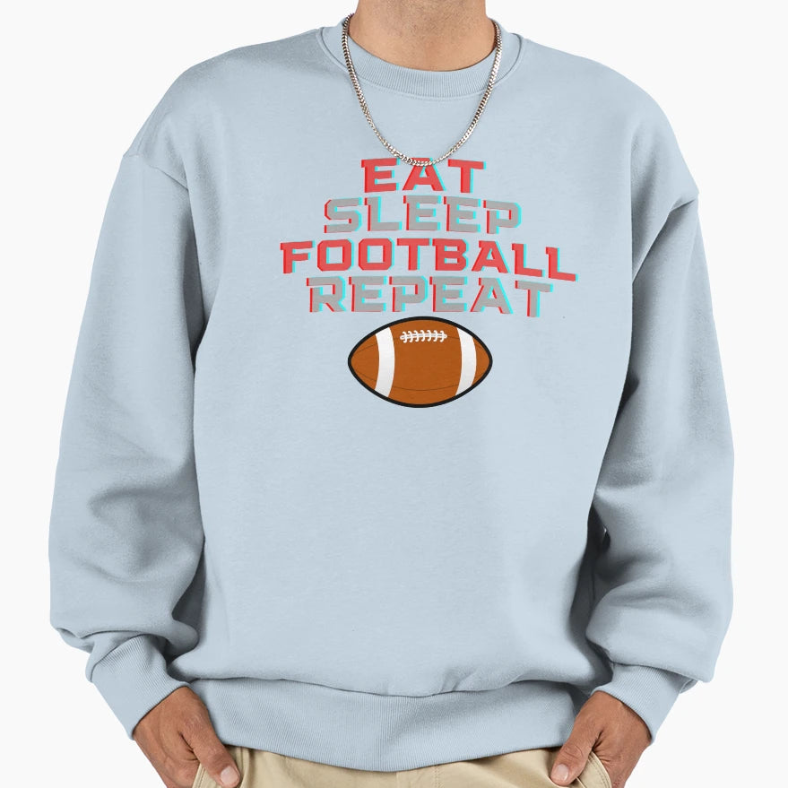Eat Sleep Football Repeat Sweatshirt - Graphic Print for Adults - T-Shirt, Sweatshirt, Hoodie