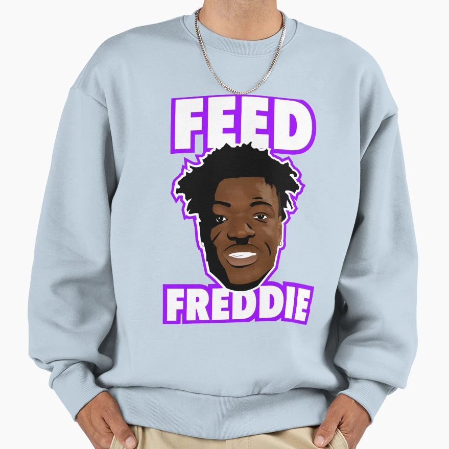 Feed Freddie Sweatshirt - Novelty Apparel for Adults - T-Shirt, Sweatshirt, Hoodie