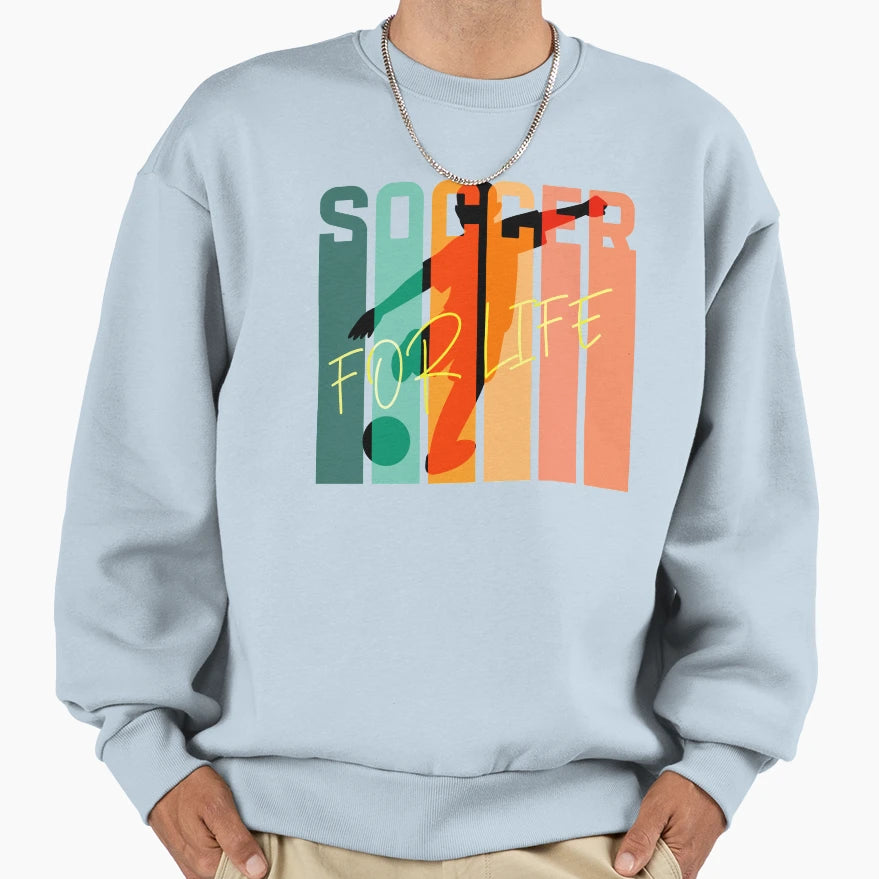 Soccer Life Sweatshirt - Streetwear Style for Adults - T-Shirt, Sweatshirt, Hoodie