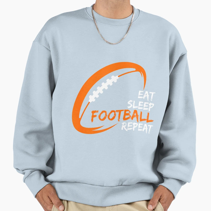 Eat Sleep Football Repeat Players Sweatshirt - Fun Novelty Design Unisex - T-Shirt, Sweatshirt, Hoodie