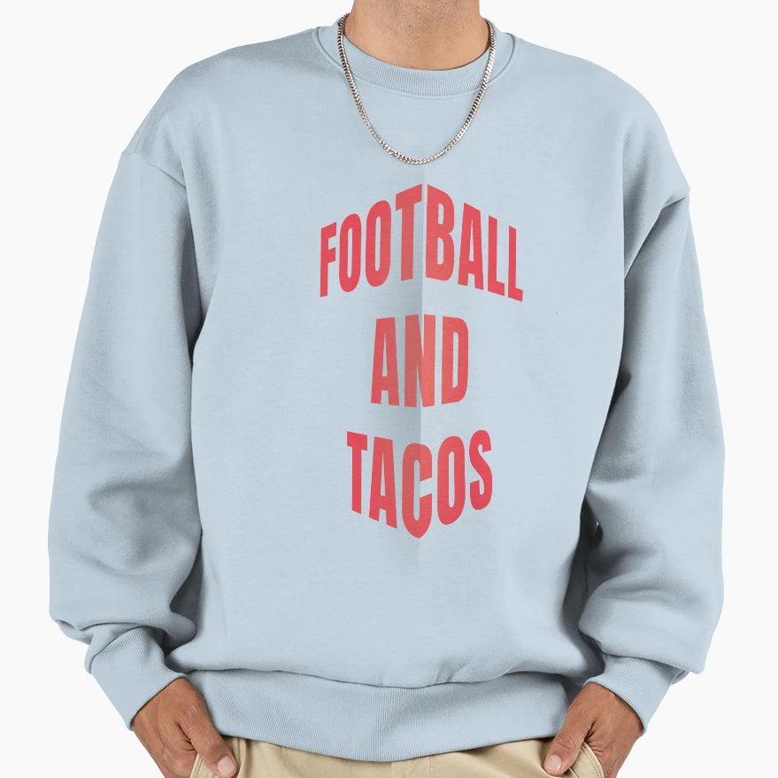 Football And Tacos Sweatshirt - Novelty Apparel for Adults - T-Shirt, Sweatshirt, Hoodie