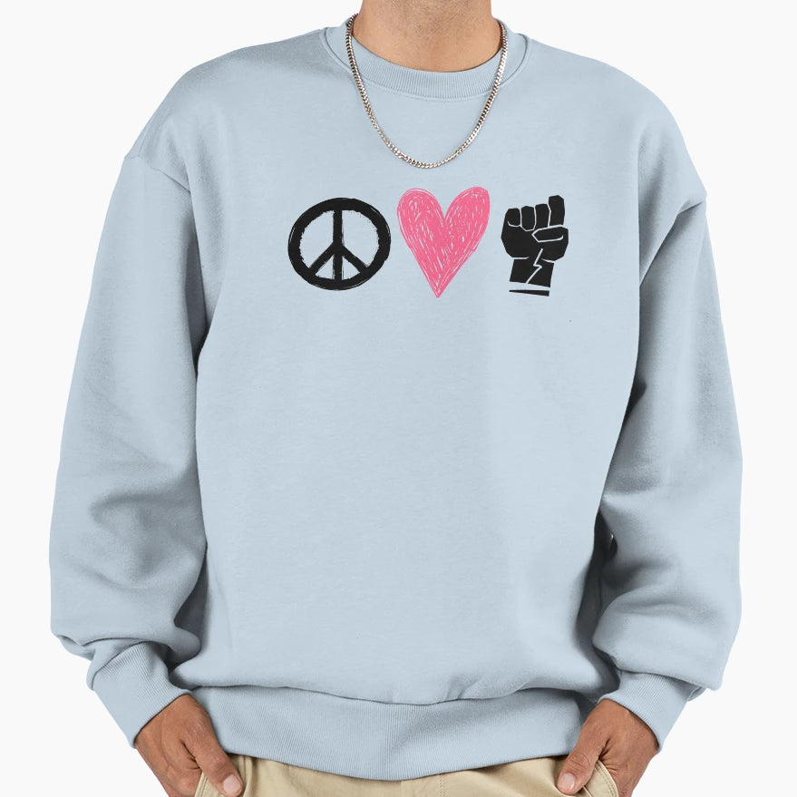 Peace Love Fist Sweatshirt - Streetwear Style Unisex - T-Shirt, Sweatshirt, Hoodie