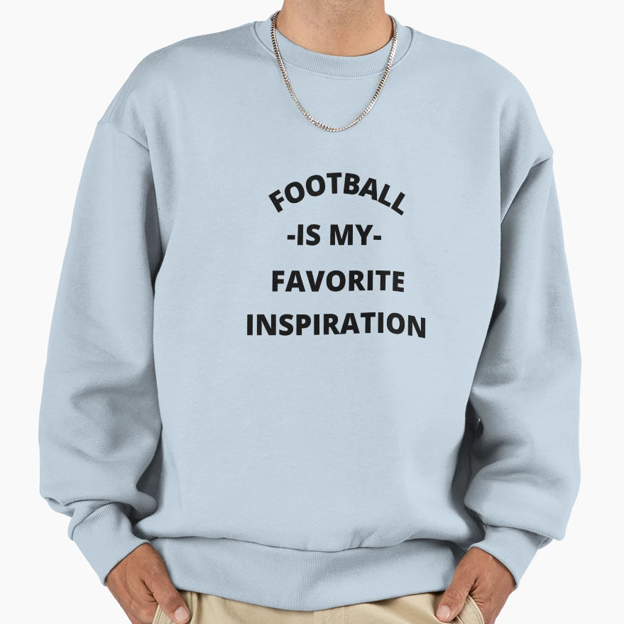Football Is My Insipration Sweatshirt - Trendy Graphic for Adults - T-Shirt, Sweatshirt, Hoodie