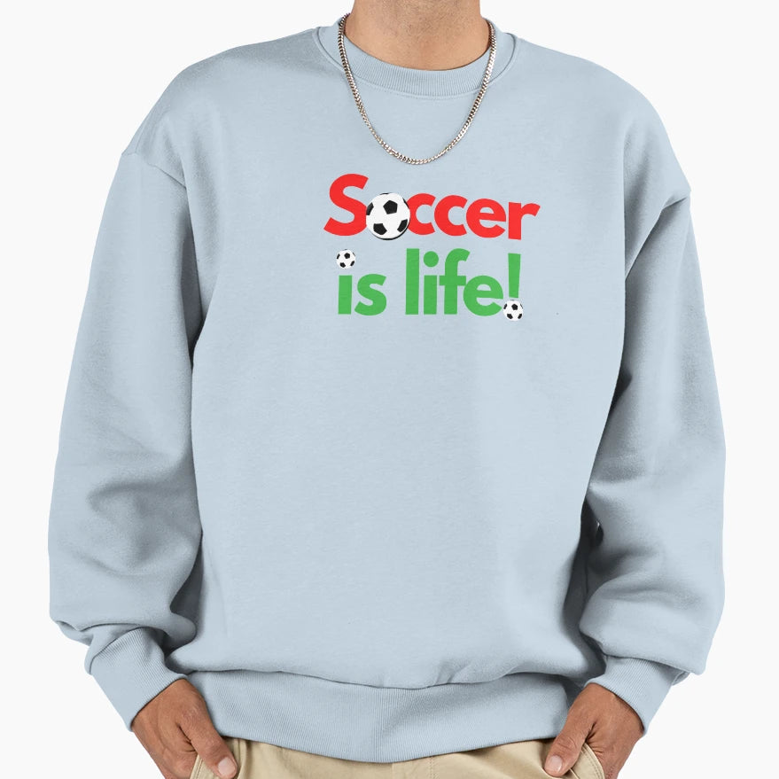 Soccer Is Life Sweatshirt - Minimalist Print Unisex - T-Shirt, Sweatshirt, Hoodie
