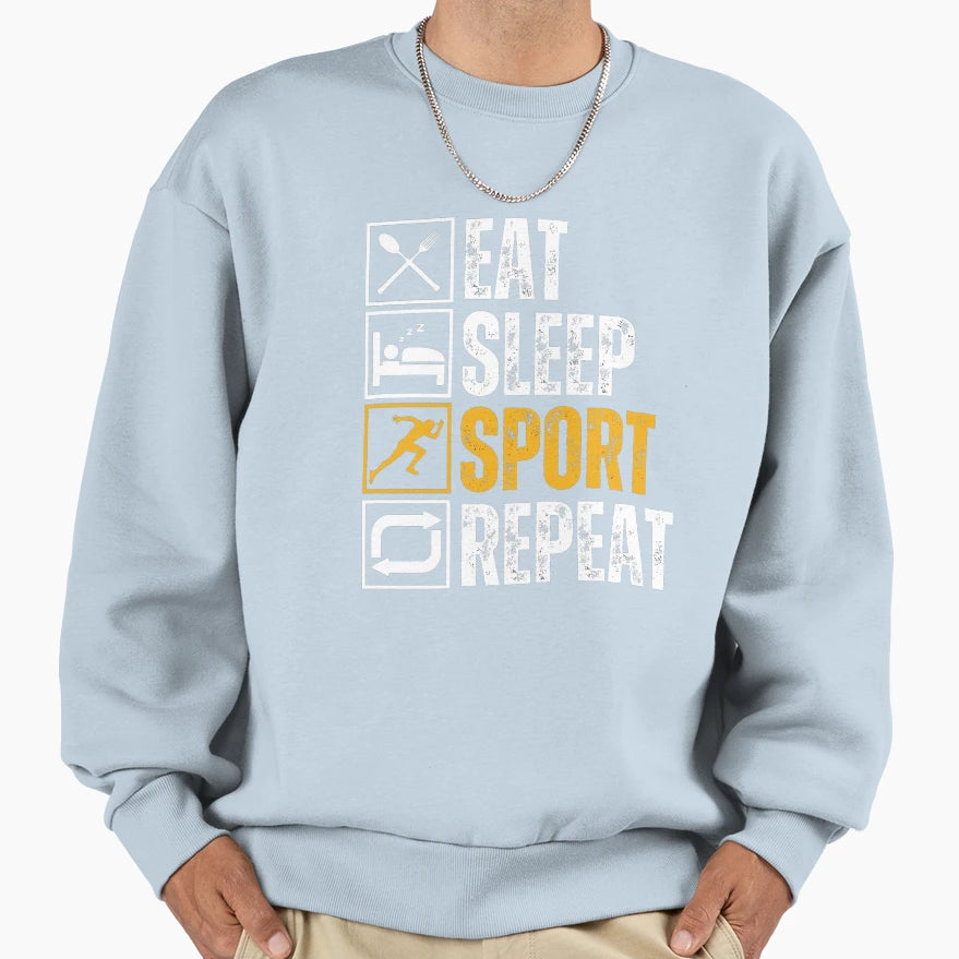 Eat Sleep Sport Repeat Sweatshirt - Novelty Apparel Men Women - T-Shirt, Sweatshirt, Hoodie