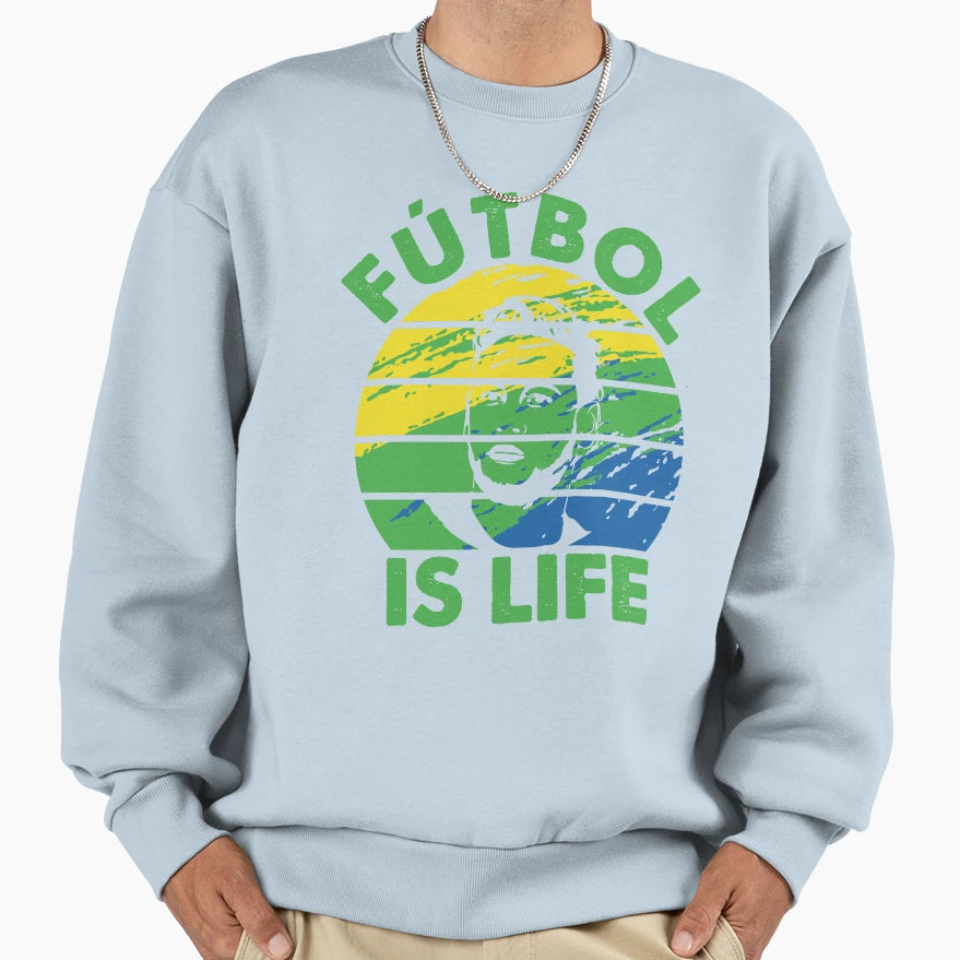 Futbol Is Life Soccer Funny Futbol Sweatshirt - Novelty Apparel Men Women - T-Shirt, Sweatshirt, Hoodie