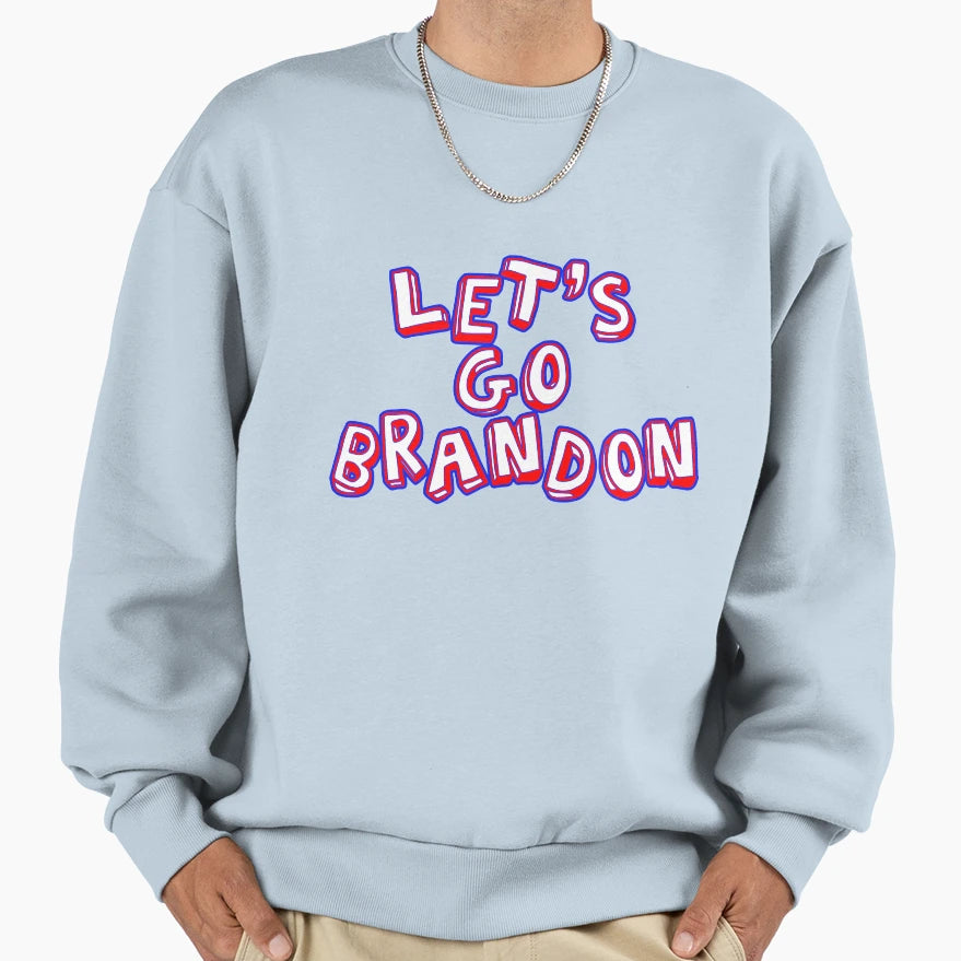 Lets Go Brandon Red White And Blue Sweatshirt - Fun Novelty Design Unisex - T-Shirt, Sweatshirt, Hoodie