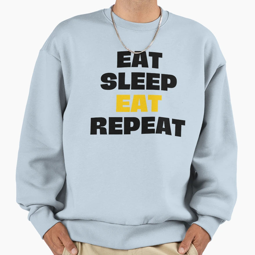 Eat Sleep Eat Repeat Sweatshirt - Aesthetic Graphic for Adults - T-Shirt, Sweatshirt, Hoodie