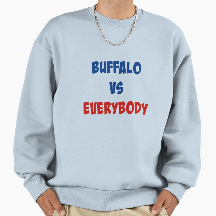 Buffalo Vs Everybody Sweatshirt - Novelty Apparel Men Women - T-Shirt, Sweatshirt, Hoodie