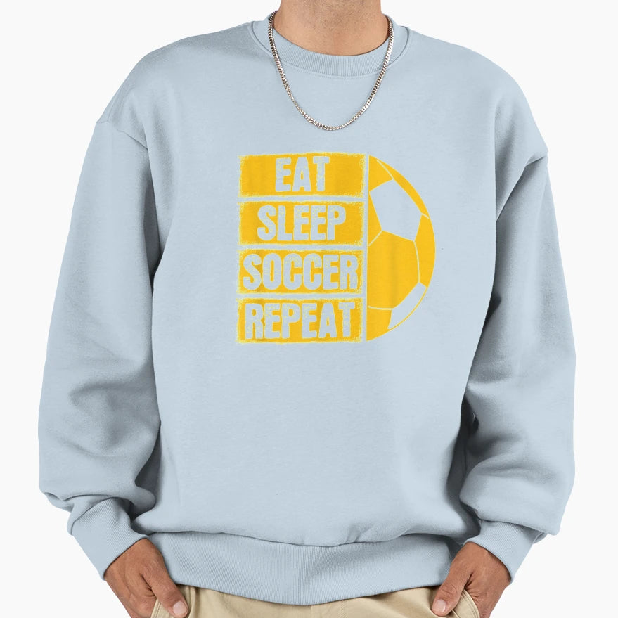 Eat Sleep Soccer Repeat Soccer Sweatshirt - Custom Art Print Men Women - T-Shirt, Sweatshirt, Hoodie