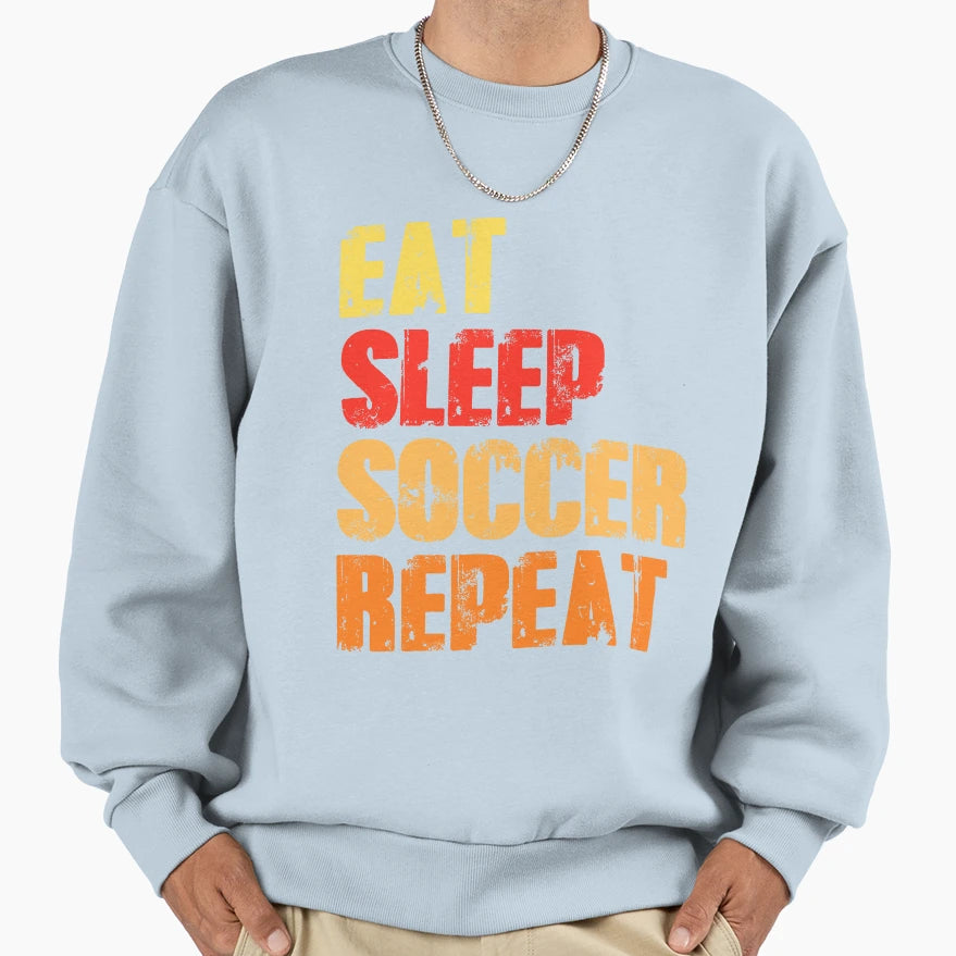 Eat Sleep Soccer Repeat Funny T-Shirt - Graphic Print Unisex - T-Shirt, Sweatshirt, Hoodie