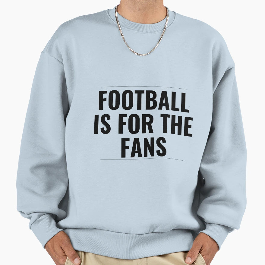 Football Is Fans Give It Back To Sweatshirt - Custom Art Print for Adults - T-Shirt, Sweatshirt, Hoodie