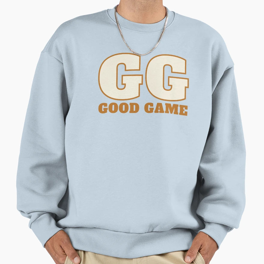 Good Game Sweatshirt - Trendy Graphic Unisex - T-Shirt, Sweatshirt, Hoodie