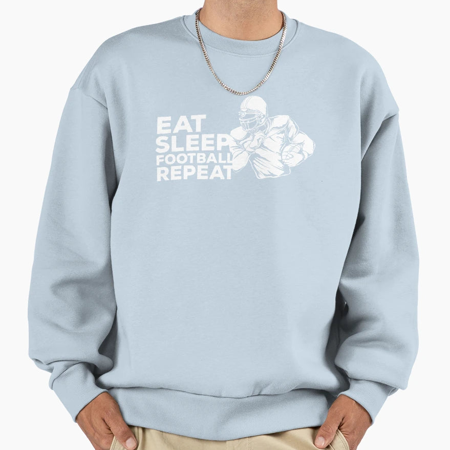 Eat Sleep Football Repeat Football T-Shirt - Casual Everyday Wear Unisex - T-Shirt, Sweatshirt, Hoodie