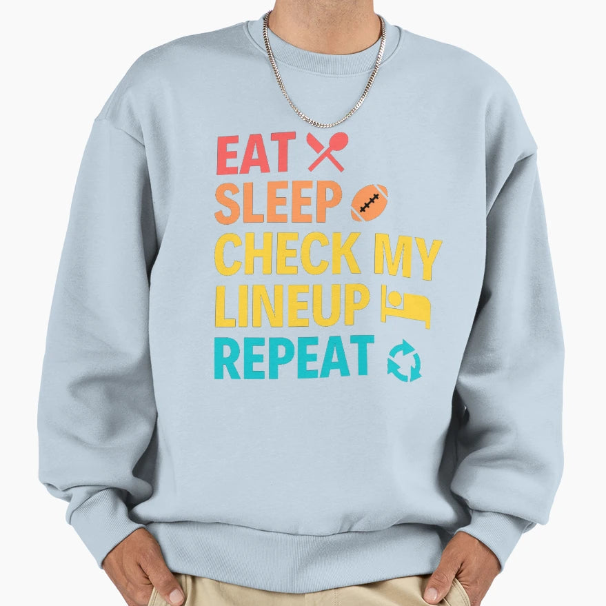 Eat Sleep Check My Lineup Repeat Sweatshirt - Aesthetic Graphic for Adults - T-Shirt, Sweatshirt, Hoodie