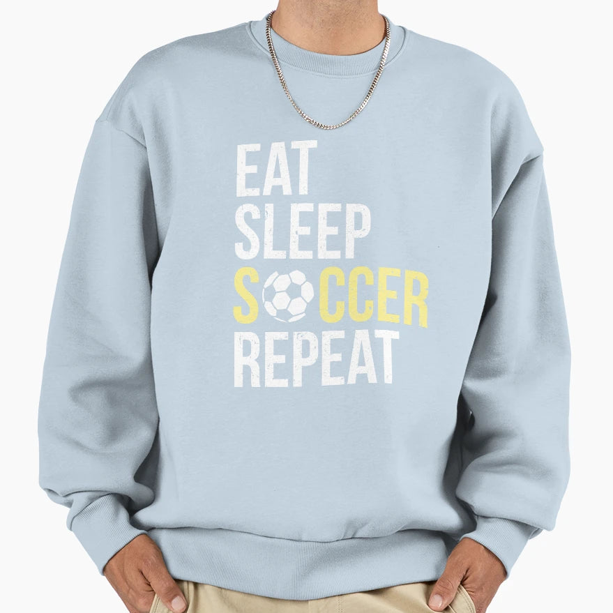Eat Sleep Soccer Repeat Sweatshirt - Minimalist Print Unisex - T-Shirt, Sweatshirt, Hoodie