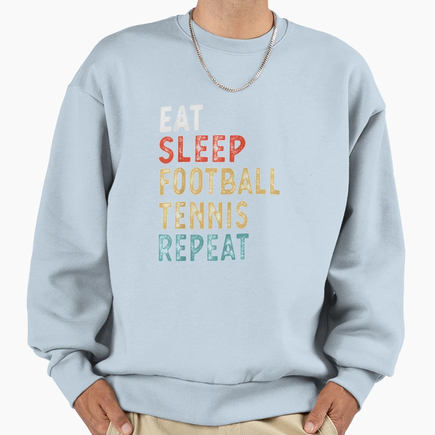 Eat Sleep Tennis Repeat Player Gift Sweatshirt - Graphic Print for Adults - T-Shirt, Sweatshirt, Hoodie