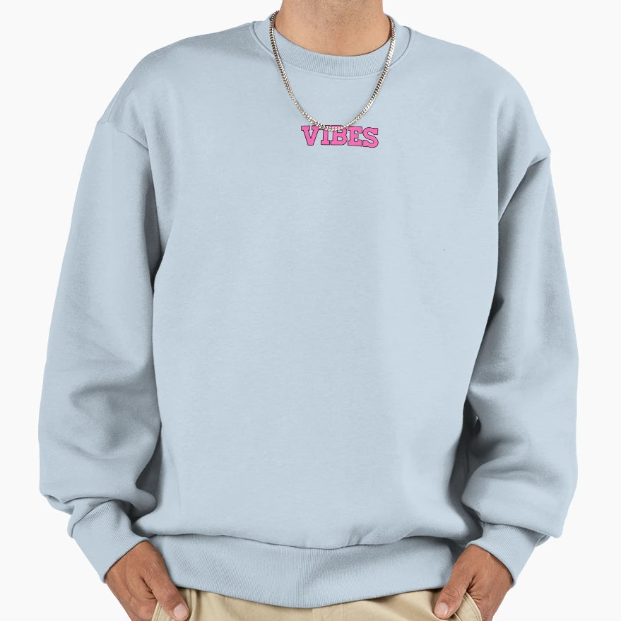 Vibes Sweatshirt - Casual Everyday Wear Unisex - T-Shirt, Sweatshirt, Hoodie