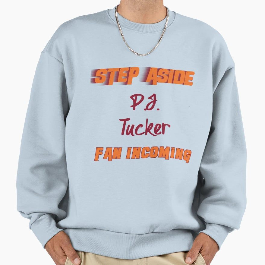 P J Tucker Step Aside Incoming Fan Sweatshirt - Minimalist Print Men Women - T-Shirt, Sweatshirt, Hoodie