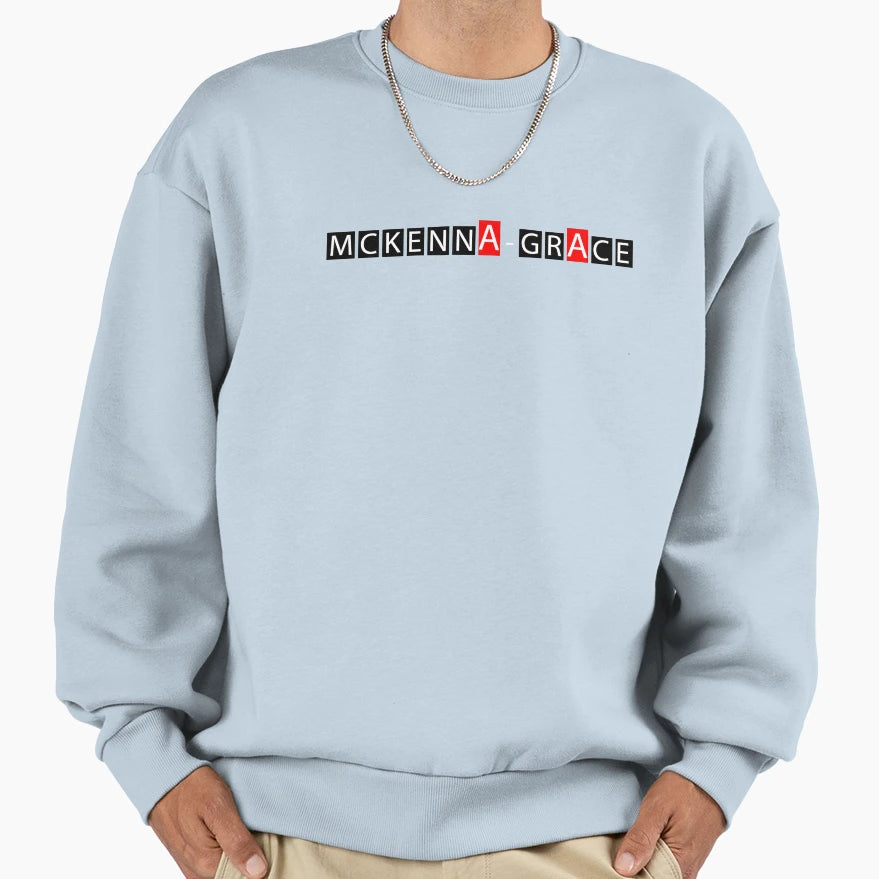 Mckenna Grace Sweatshirt - Streetwear Style Unisex - T-Shirt, Sweatshirt, Hoodie