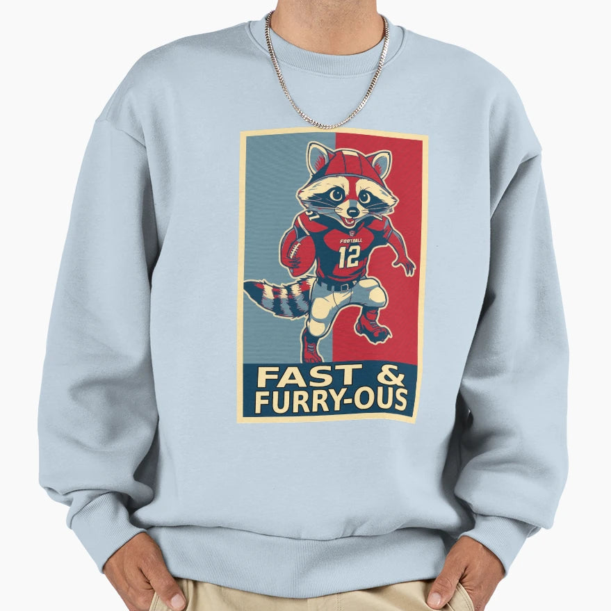 Fast And Furryous Funny Raccoon Sweatshirt - Streetwear Style Unisex - T-Shirt, Sweatshirt, Hoodie
