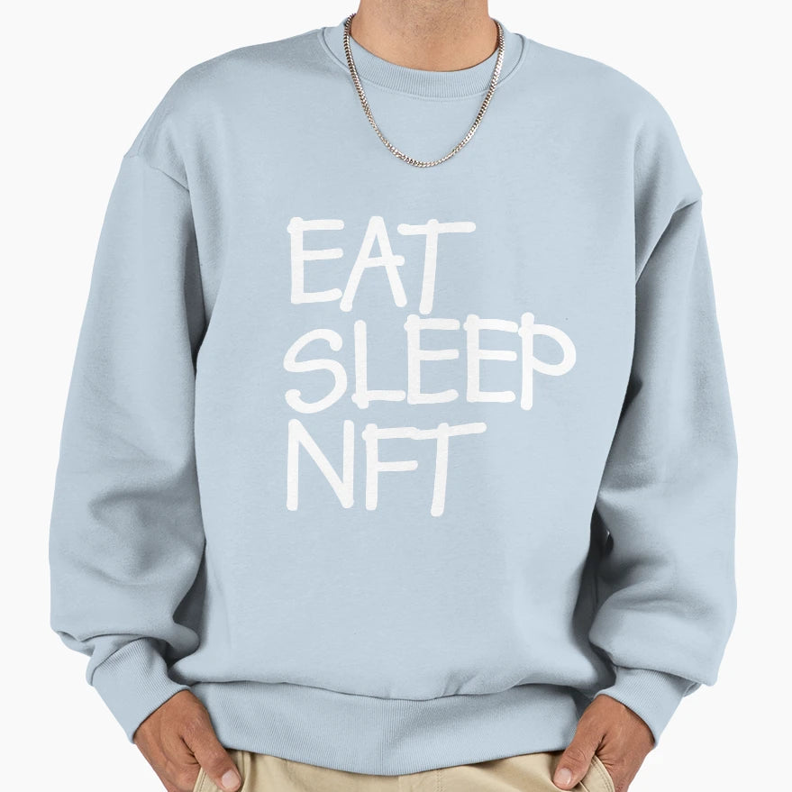 Eat Sleep Nft White Sweatshirt - Unique Graphic Men Women - T-Shirt, Sweatshirt, Hoodie