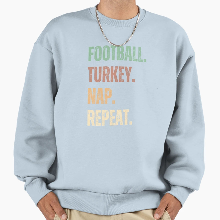 Football Turkey Nap Repeat Sweatshirt - Custom Art Print Men Women - T-Shirt, Sweatshirt, Hoodie