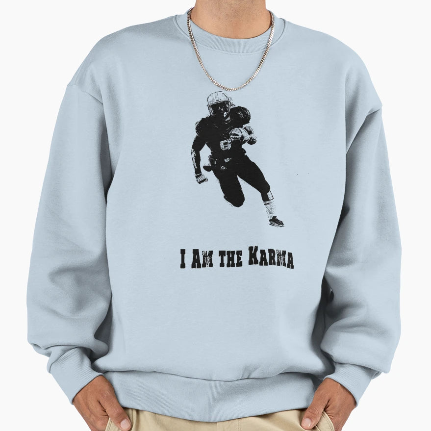 I Am Karma Football Sports Art Sweatshirt - Streetwear Style Unisex - T-Shirt, Sweatshirt, Hoodie