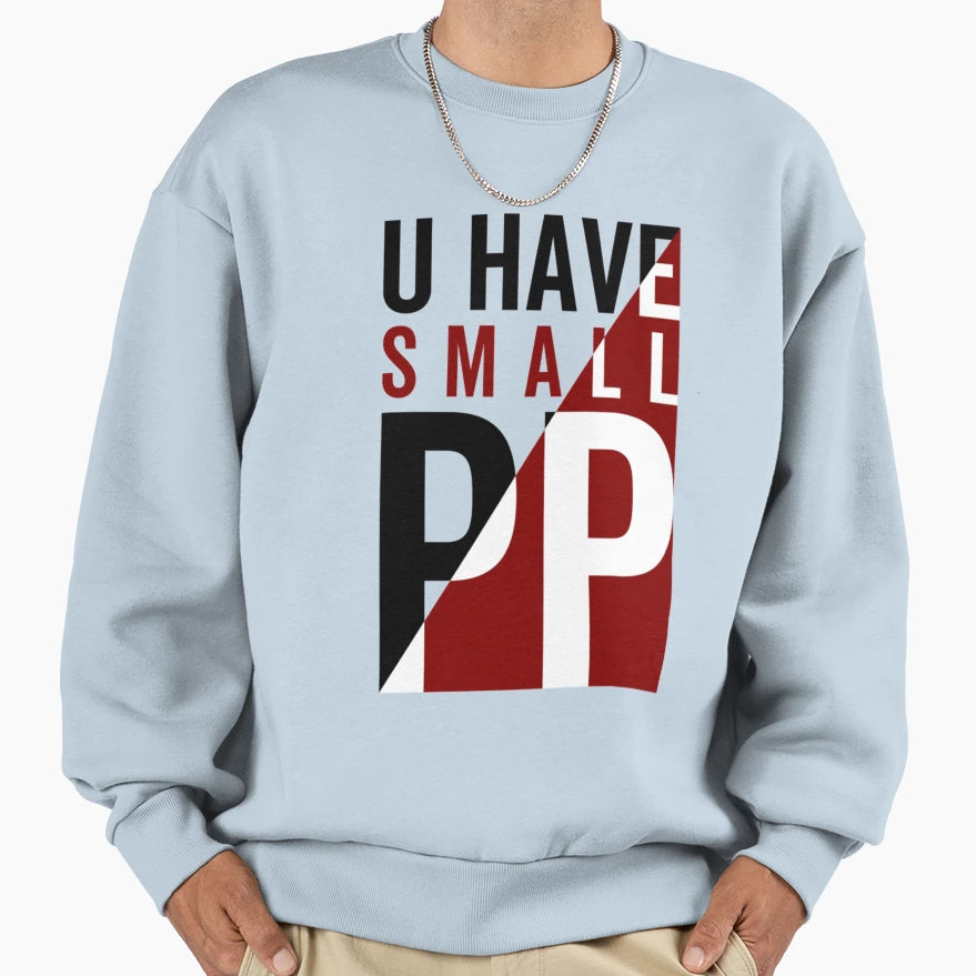 Big Pp Energy Sweatshirt - Custom Art Print Unisex - T-Shirt, Sweatshirt, Hoodie