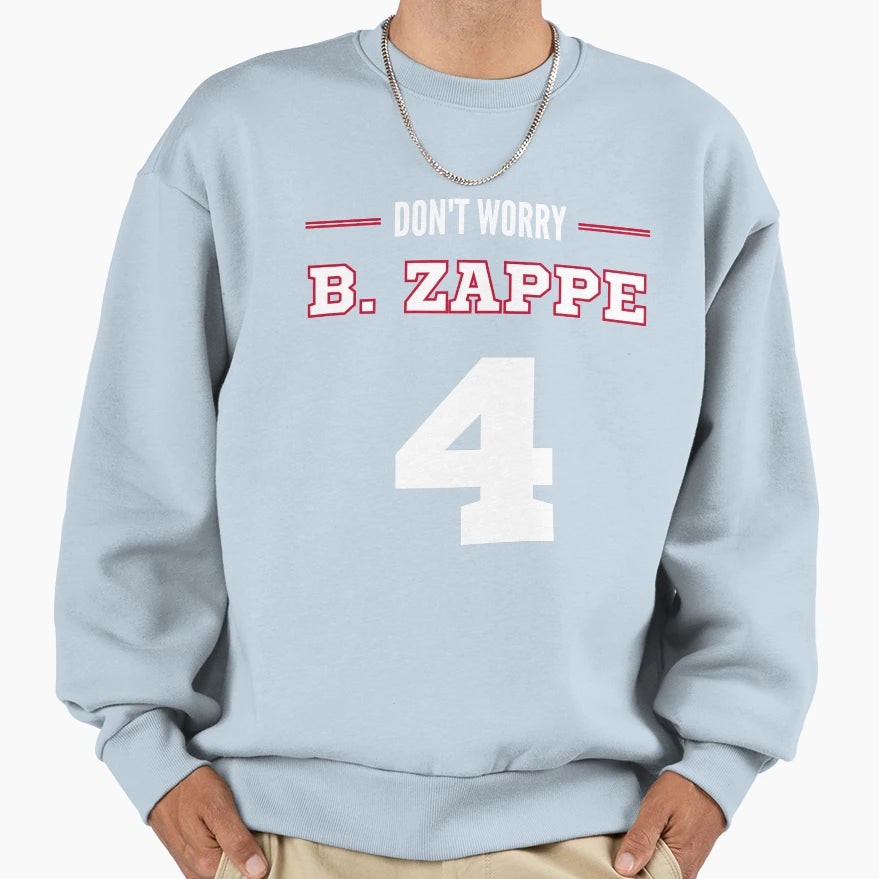 Dont Worry Be Zappe Sweatshirt - Trendy Graphic Unisex - T-Shirt, Sweatshirt, Hoodie