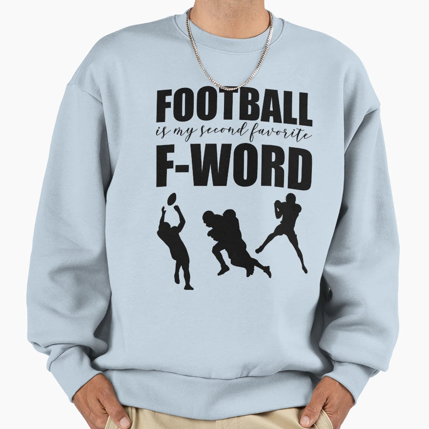 Football Is My Second Favorite F Sweatshirt - Aesthetic Graphic for Adults - T-Shirt, Sweatshirt, Hoodie
