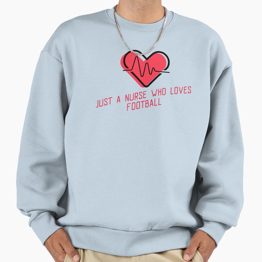 Just Nurse Who Loves Football Sweatshirt - Minimalist Print for Adults - T-Shirt, Sweatshirt, Hoodie