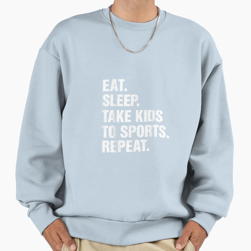 Gift Eat Sleep Take To Sports Repeat Sweatshirt - Unique Graphic Unisex - T-Shirt, Sweatshirt, Hoodie