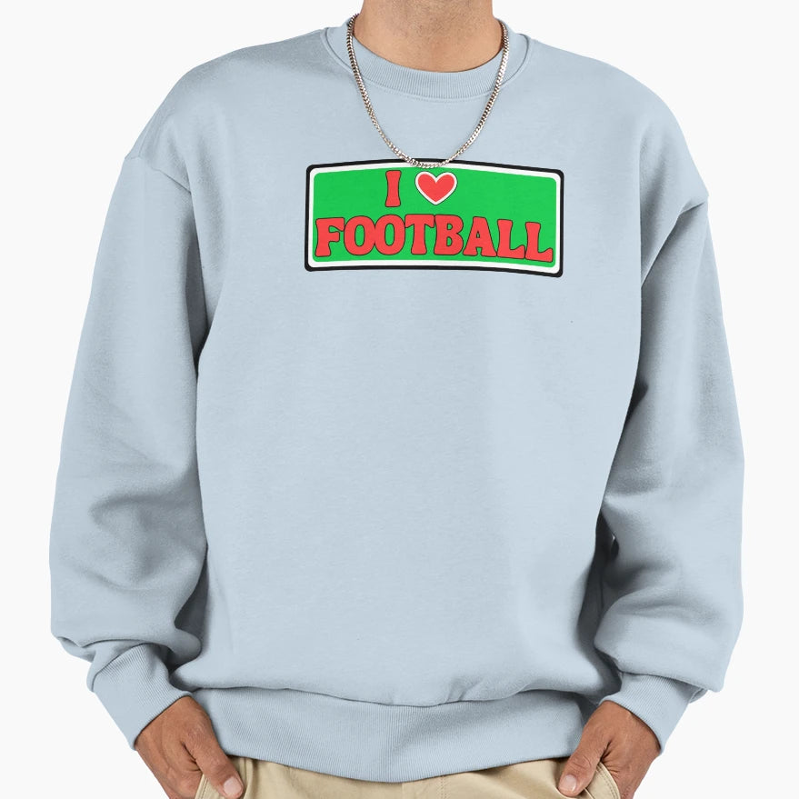 I Love Football Sweatshirt - Custom Art Print Men Women - T-Shirt, Sweatshirt, Hoodie