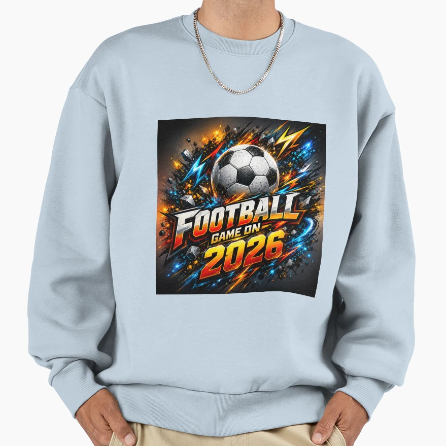 Game Football 2026 Explosive Sweatshirt - Casual Everyday Wear Men Women - T-Shirt, Sweatshirt, Hoodie