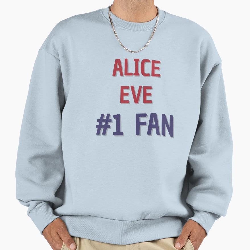 Alice Eve 1 Fan Sweatshirt - Graphic Print Unisex - T-Shirt, Sweatshirt, Hoodie