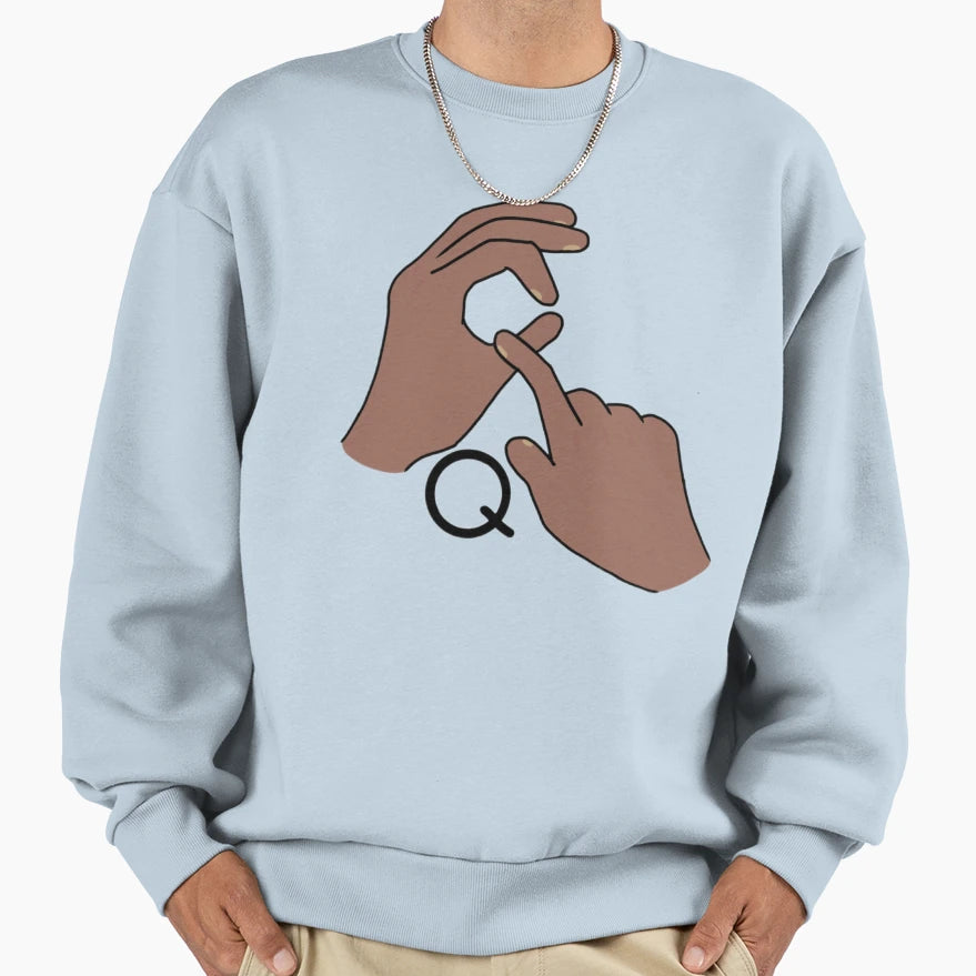 Bsl Letter Sign Q Sweatshirt - Streetwear Style Men Women - T-Shirt, Sweatshirt, Hoodie