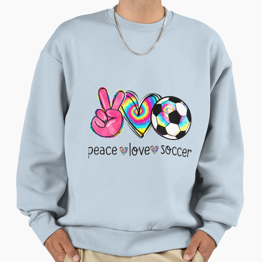 Peace Love Soccer Funny Tie Dye Sweatshirt - Fun Novelty Design Men Women - T-Shirt, Sweatshirt, Hoodie