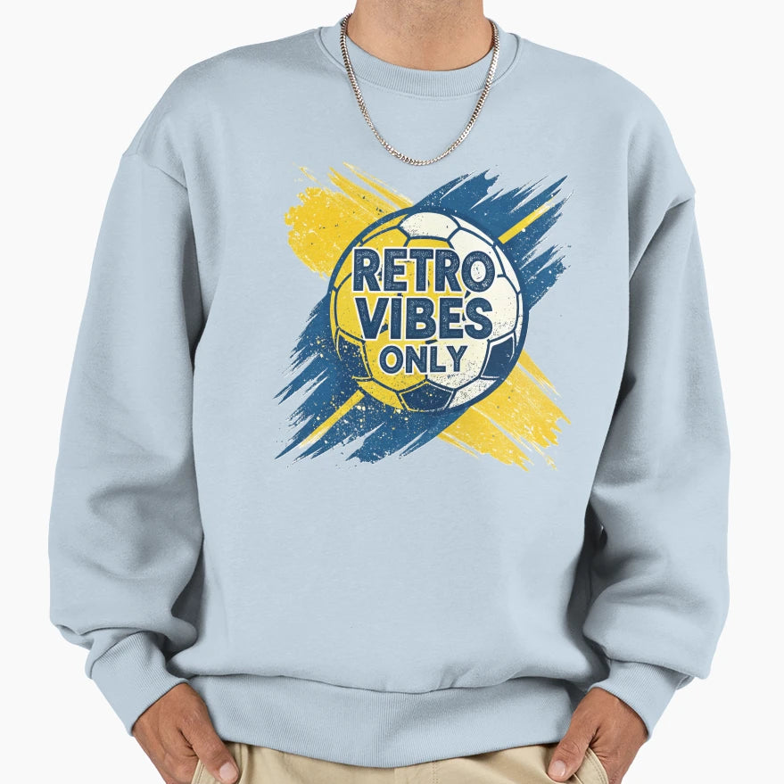 Vibes Only Soccer Ball Sweatshirt - Streetwear Style Unisex - T-Shirt, Sweatshirt, Hoodie