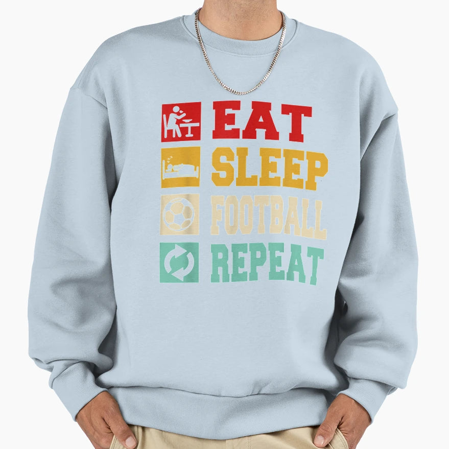 Eat Sleep Repeat Lover Gifts Sweatshirt - Casual Everyday Wear Men Women - T-Shirt, Sweatshirt, Hoodie