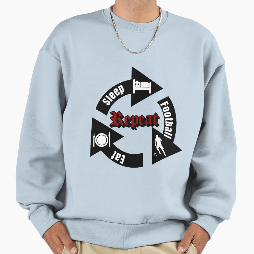 Eat Sleep Football Repeat Eat Sleep T-Shirt - Fun Novelty Design Men Women - T-Shirt, Sweatshirt, Hoodie