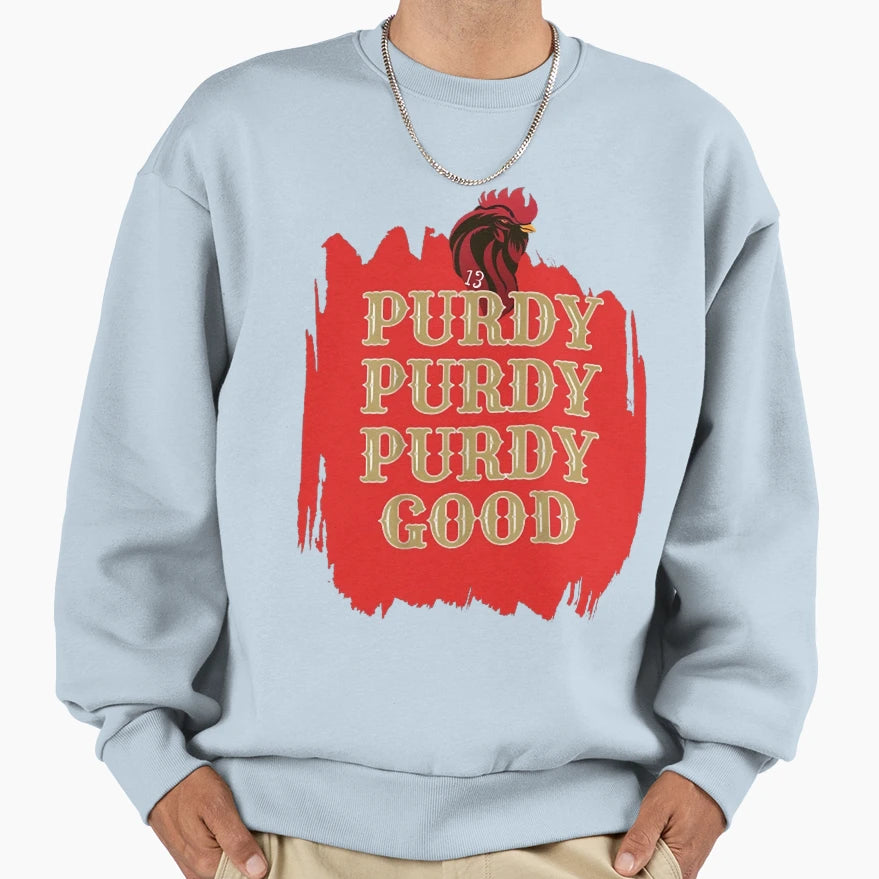 Purdy Purdy Purdy Good Sweatshirt - Novelty Apparel Men Women - T-Shirt, Sweatshirt, Hoodie