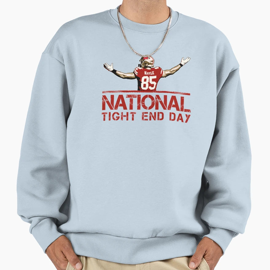 National Tight End Day Sweatshirt - Graphic Print Men Women - T-Shirt, Sweatshirt, Hoodie