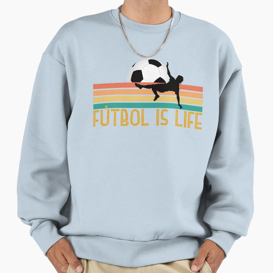 Futbol Is Life Gifts Soccer Sweatshirt - Novelty Apparel for Adults - T-Shirt, Sweatshirt, Hoodie
