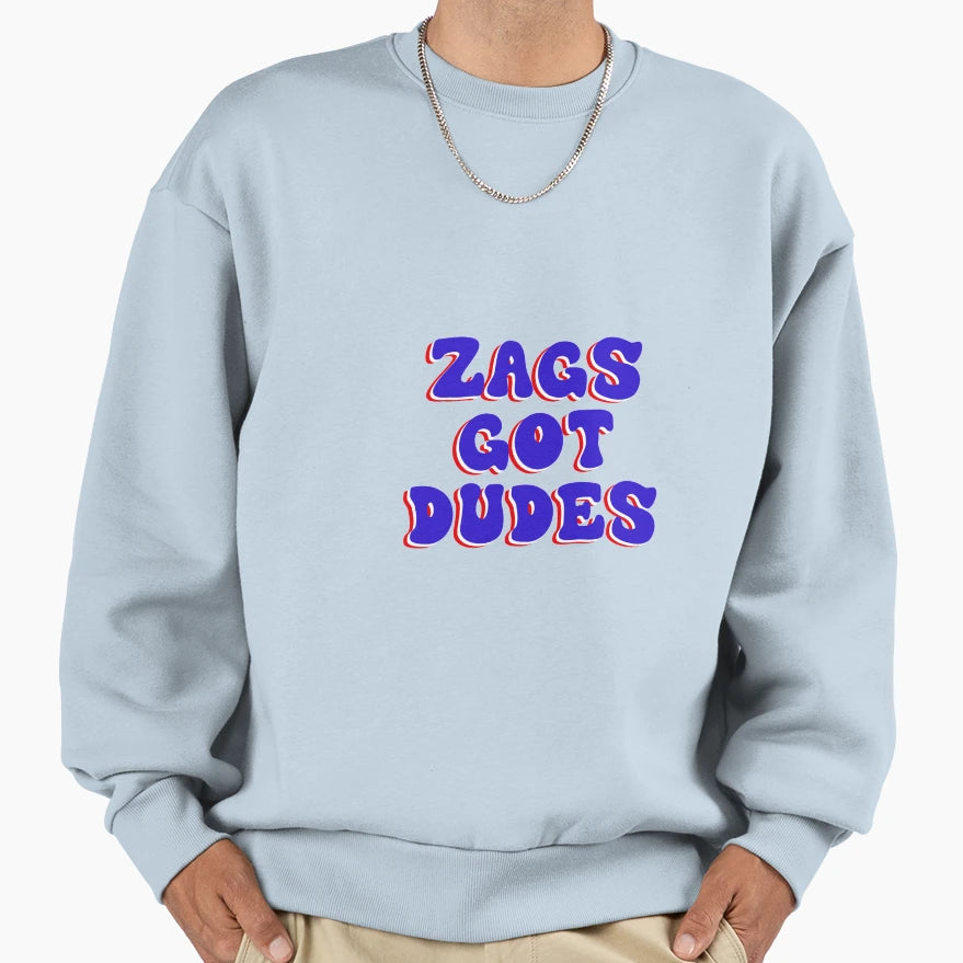 Zags Got Dudes Sweatshirt - Minimalist Print for Adults - T-Shirt, Sweatshirt, Hoodie