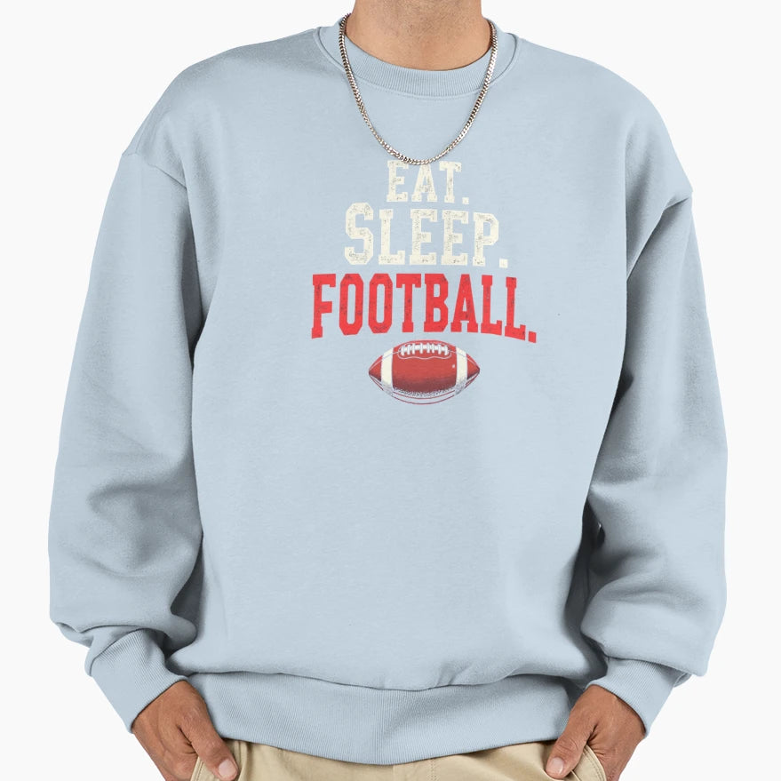 Eat Sleep Football Sweatshirt - Trendy Graphic Unisex - T-Shirt, Sweatshirt, Hoodie